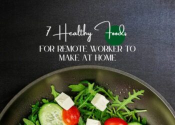 7 Healthy Foods For Remote Workers To Make At Home